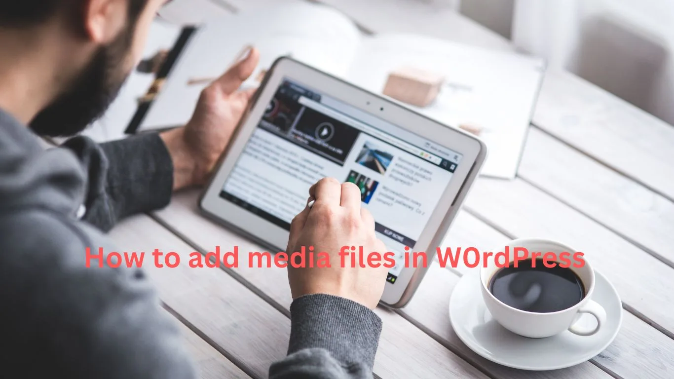 learn how to add media files in wordperss