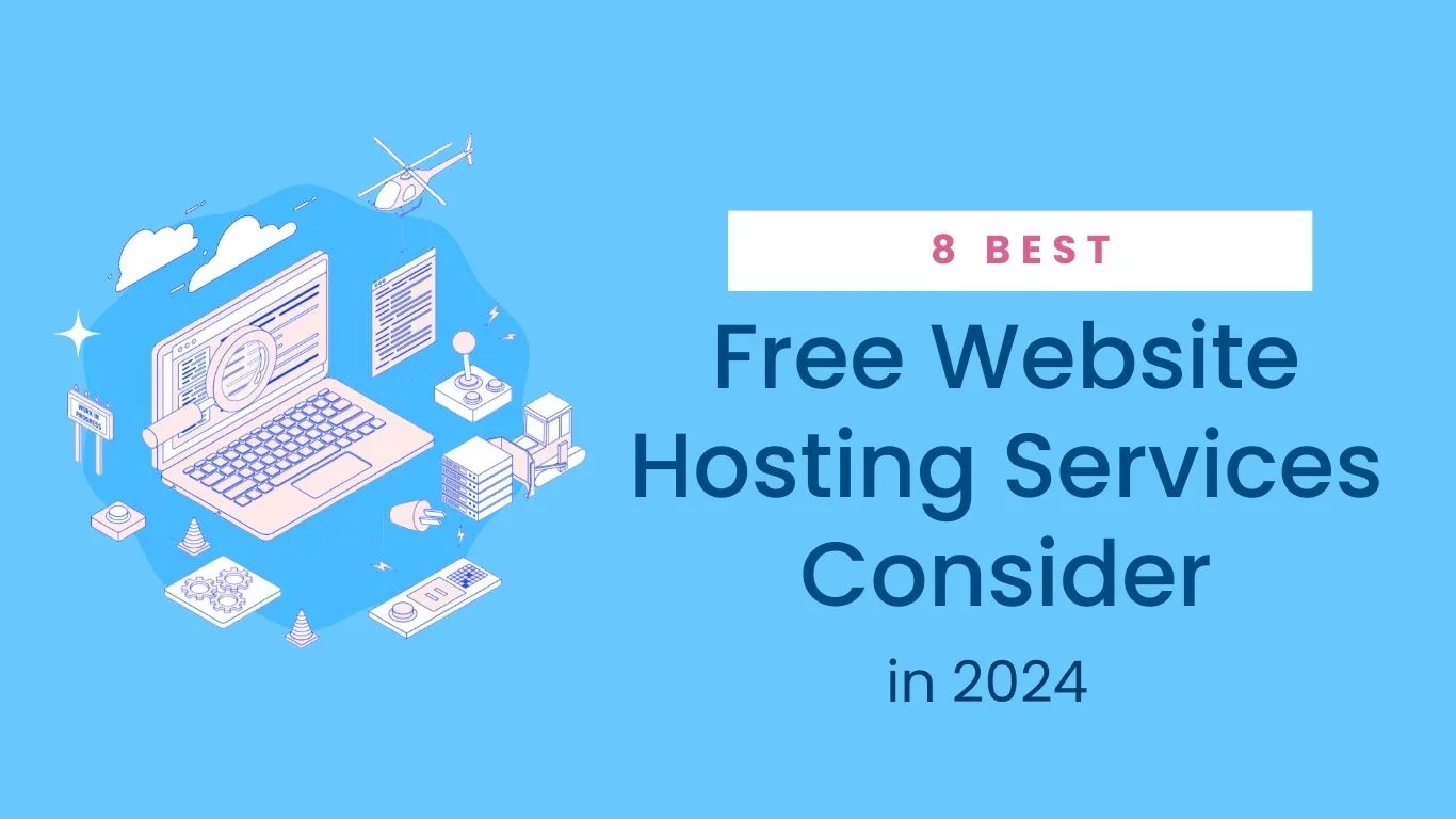 8 Best Free Website Hosting Services Consider in 2024