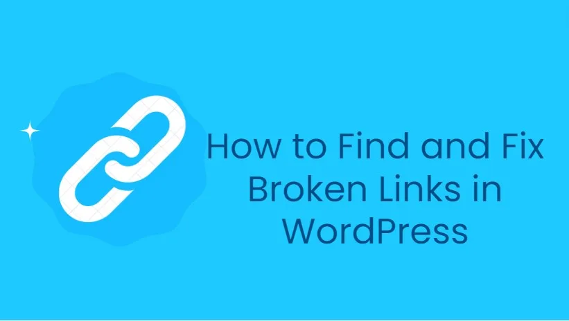 How to find & Fix Broken Links in WordPress?