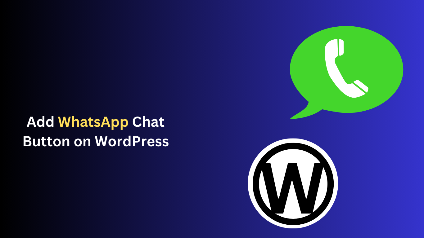 How To Add a WhatsApp Chat Button On WordPress