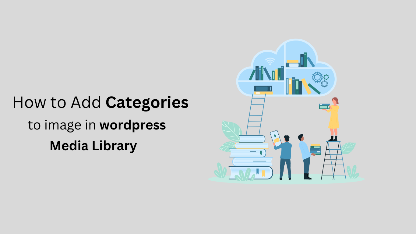 How to Add Tags and Categories to WordPress Media Library